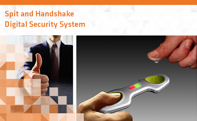 Spit and Handshake Digital Security System